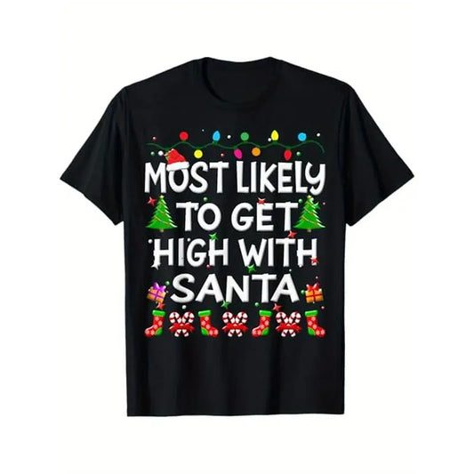 Most Likely To Get High With Santa Christmas Funny Adult Men T-Shirt, 100% Cotton, Gifts for Men Dad Husband Grandpa Made in USA