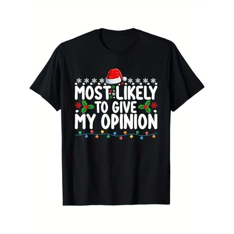 Most Likely To Give My Opinion Funny Christmas Holiday Theme Men Women T - Shirt, 100% Cotton, for Communication Occasion, S - XXXL, Black made in usa