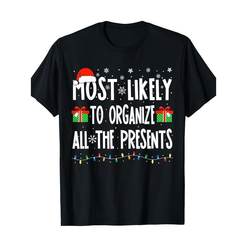 Most Likely To Organize All The Presents Family Christmas T-Shirt- Lightweig Made in USA Hoodie, Sweatshirt | DripVista.com