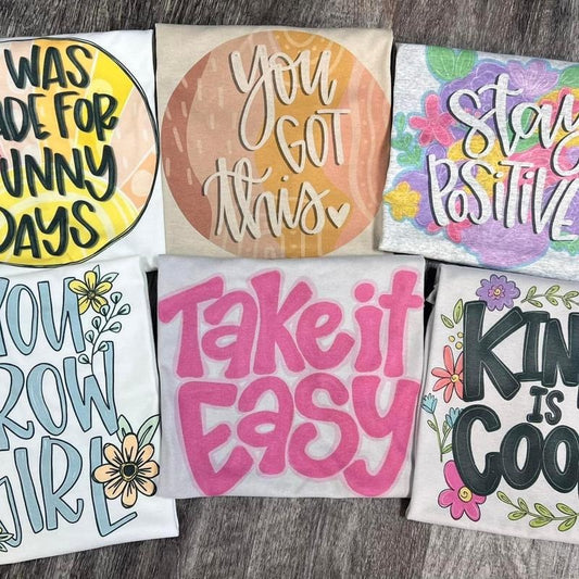 Cute Encouragement/Motivational Tees