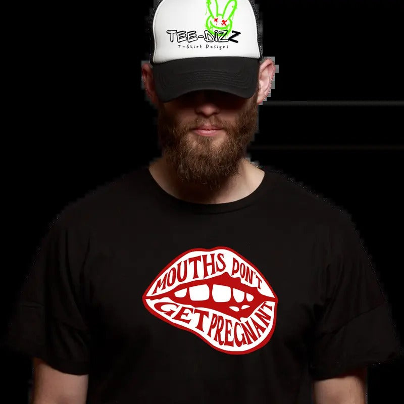 Mouth's Don't get pregnant, men's funny t-shirt