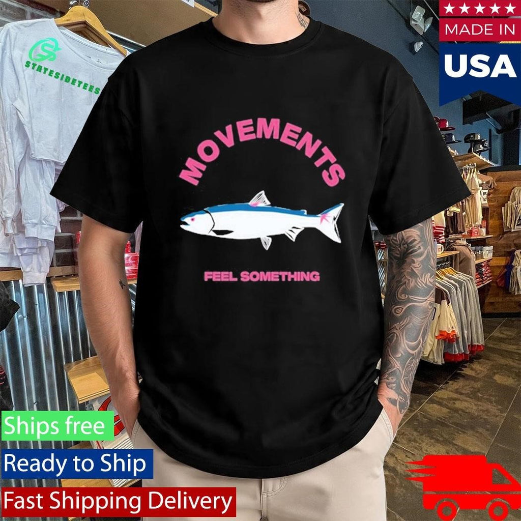 Movement Trout Feel Something Shirt