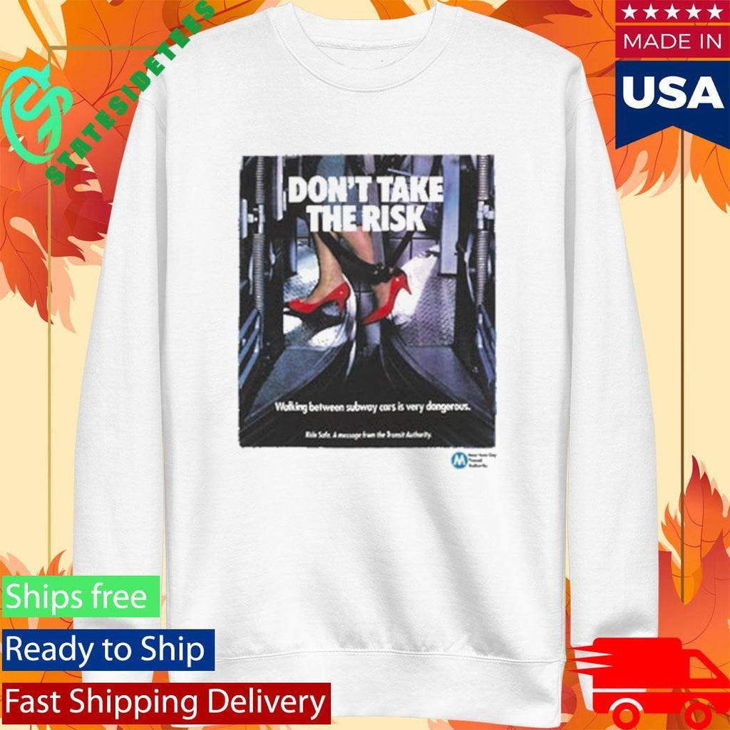 Mta Don’t Take The Risk Poster Shirt