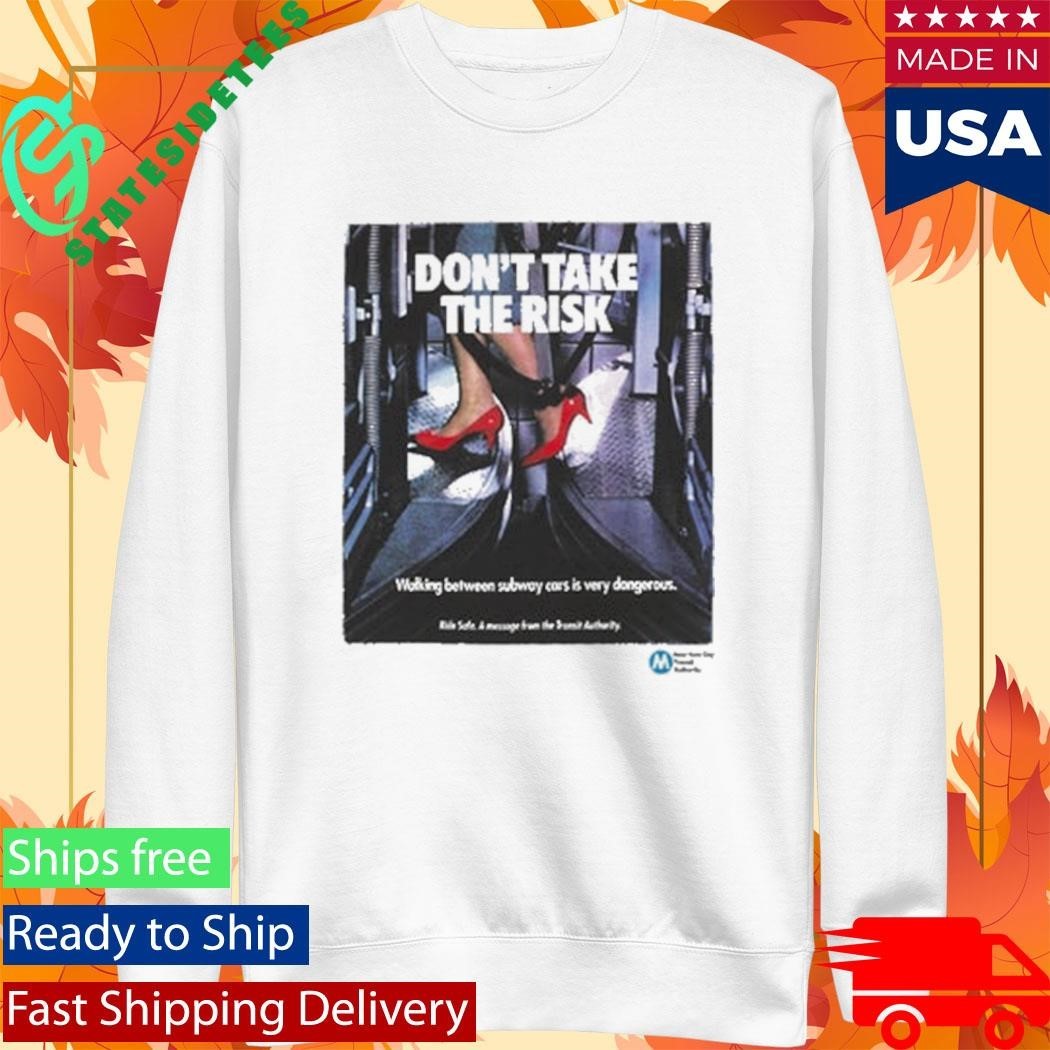 Mta Don’t Take The Risk Poster Shirt