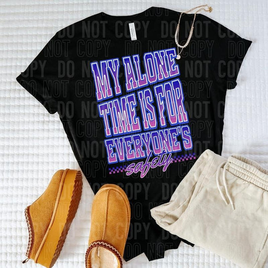My Alone Time DTF Transfers - THIS IS NOT A SHIRT