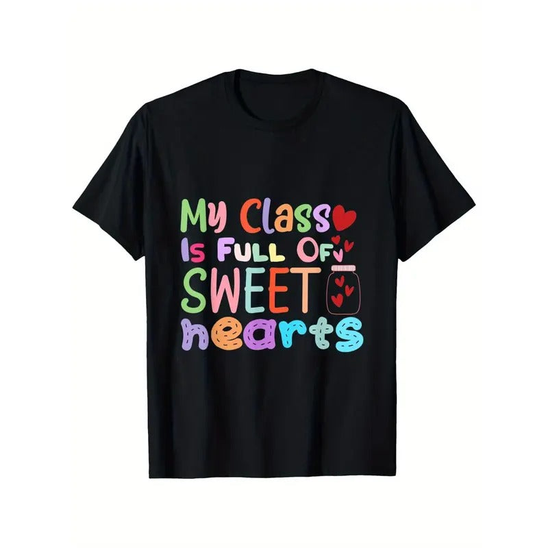 My Class Is Full Of Sweethearts Funny Valentine Outfit T-Shirt Lovers' clothes 100% Pure Cottom 180g Fabric weight...