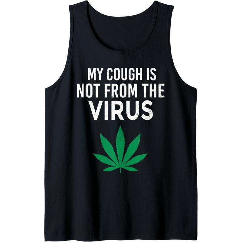My Cough is Not From The Virus Funny Weed Marijuana Smoker Tank Top T-Shirts, Hoodie, Sweatshirt | DripVista.com