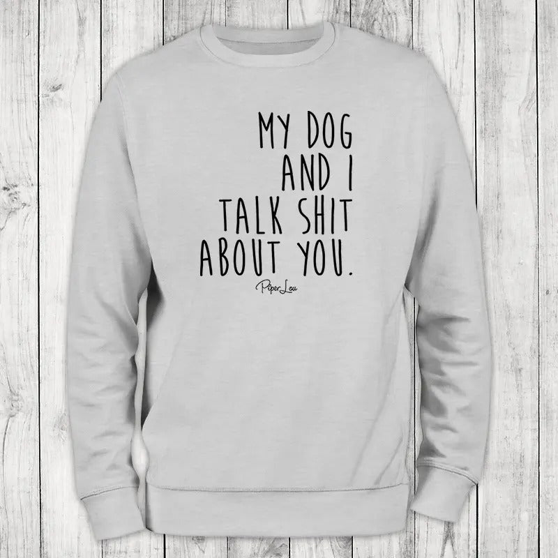 My Dog And I Talk Sh*t About You Sweatshirt, #cute #dog #pets T-Shirts, Hoodie | DripVista.com