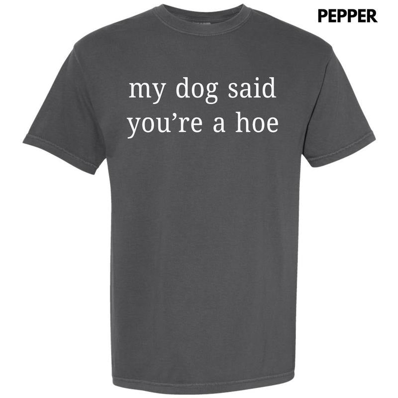 My Dog Said Comfort Colors T-Shirt 'NLB' Hoodie, Sweatshirt | DripVista.com