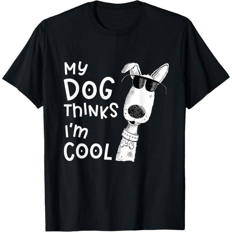 My Dog Thinks I'm Cool For Dog Lover T-Shirt  made in usa Hoodie, Sweatshirt | DripVista.com