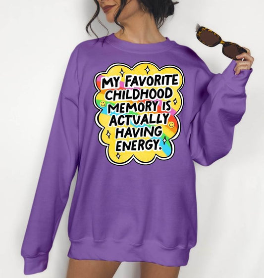 My Favorite Childhood Memory -  Unisex Crewneck Sweatshirt, Funny Tee, Funny Apparel, Gift Idea, Relaxed Fit, Casual Apparel,  Dark Humor