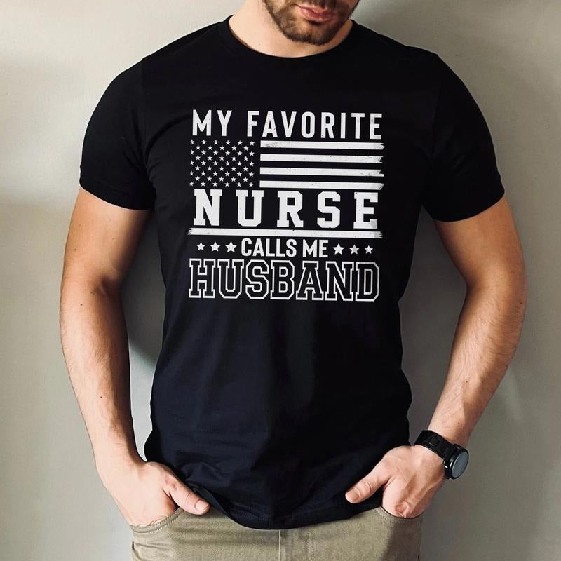 My Favorite Nurse Calls Me Husband T-Shirt, Funny Gift for Nurse's Husband Hoodie, Sweatshirt | DripVista.com