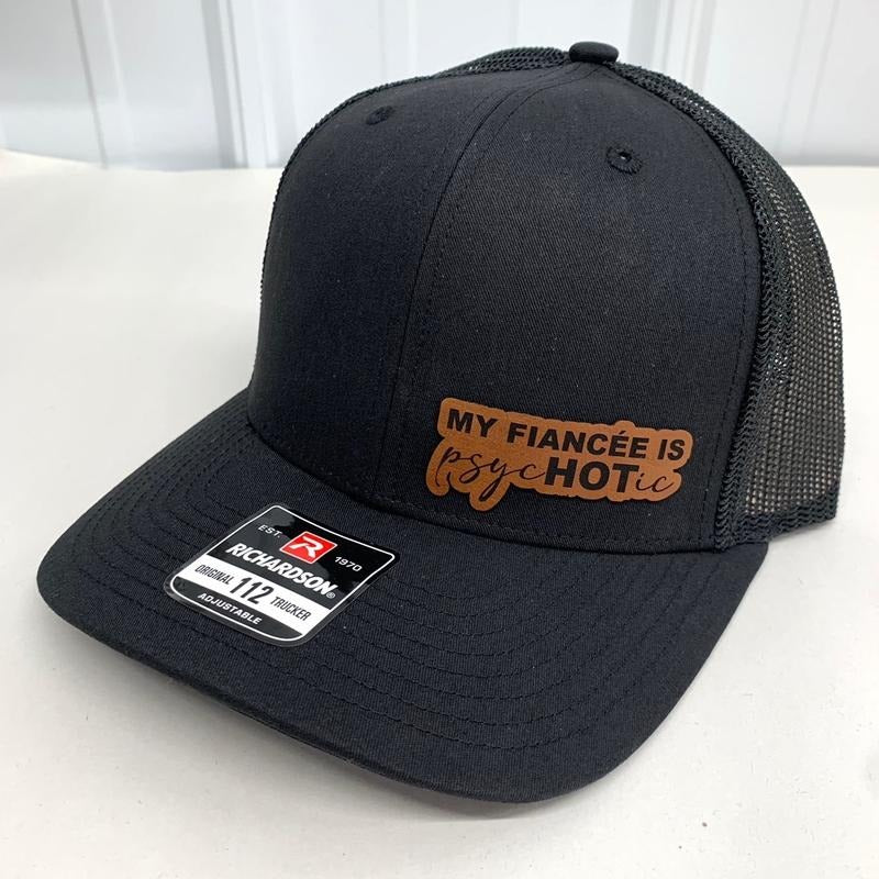 My Fiancée Is psycHOTic Hat - Richardson 112 T-Shirts, Hoodie, Sweatshirt | DripVista.com