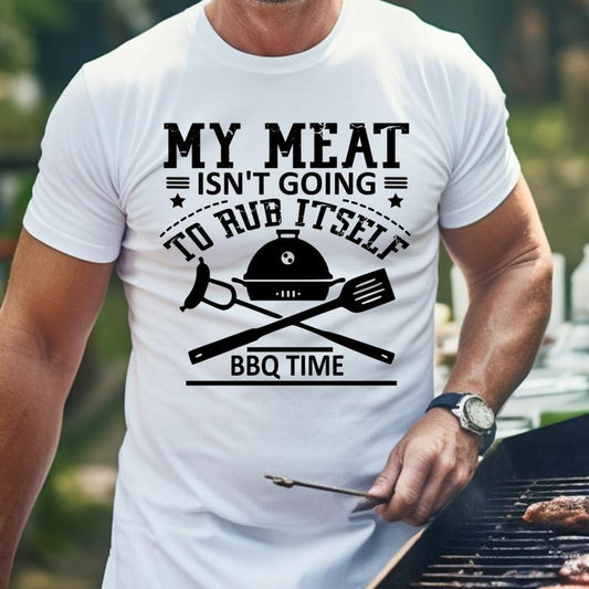 My Meat Isn't Going To Rub Itself Bella Canvas T-Shirt