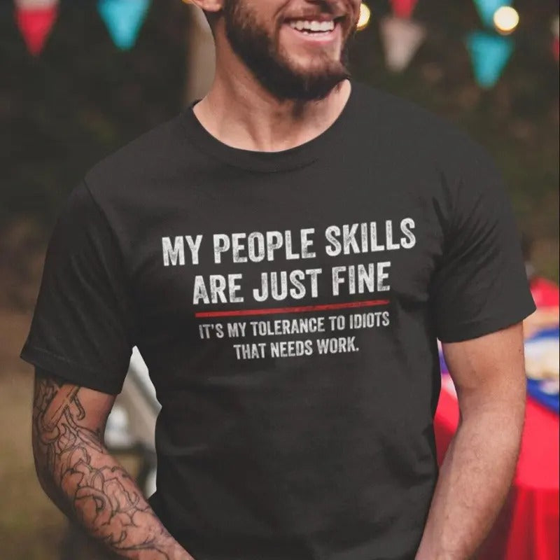 My People Skills Are Fine Cool Graphic Gift Idea Adult Humor Sarcastic Shirt Funny T Shirt