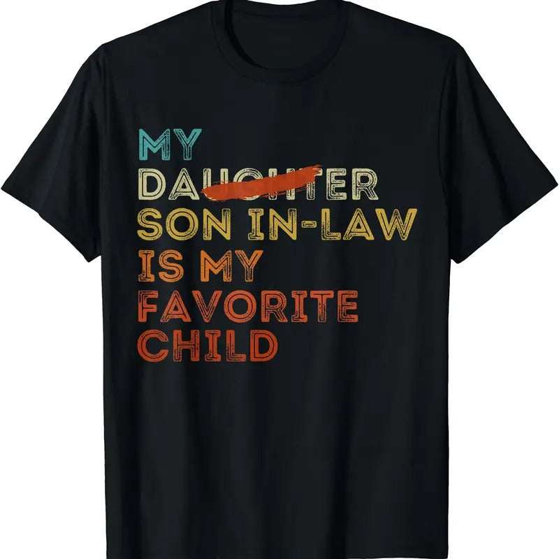 My Son In Law Is My Favorite Child Funny - Replaced Daughter T-Shirt Hoodie, Sweatshirt | DripVista.com