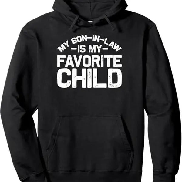 My Son In Law Is My Favorite Child Funny Retro Family Humor Pullover Hoodie
