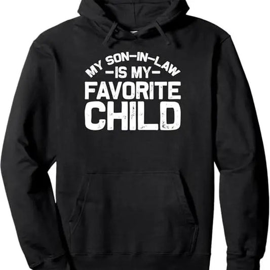 My Son In Law Is My Favorite Child Funny Retro Family Humor Pullover Hoodie