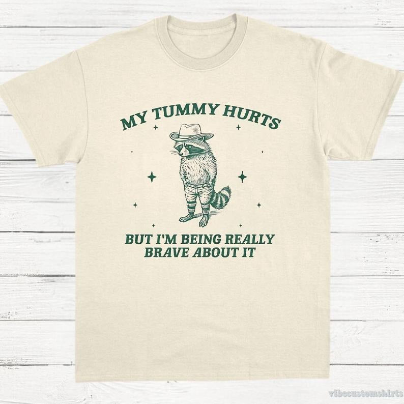 My Tummy Hurts But I'm Being Really Brave About It Vintage TShirt, Funny Raccoon T Shirt, Cowboy Meme Tee, Bandit...