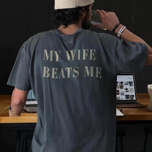My Wife Beats Me Shirt, Funny Saying Shirt, Matching Couple Tee, Humorous Shirt, Sarcastic Shirt, Valentine Gift for Husband