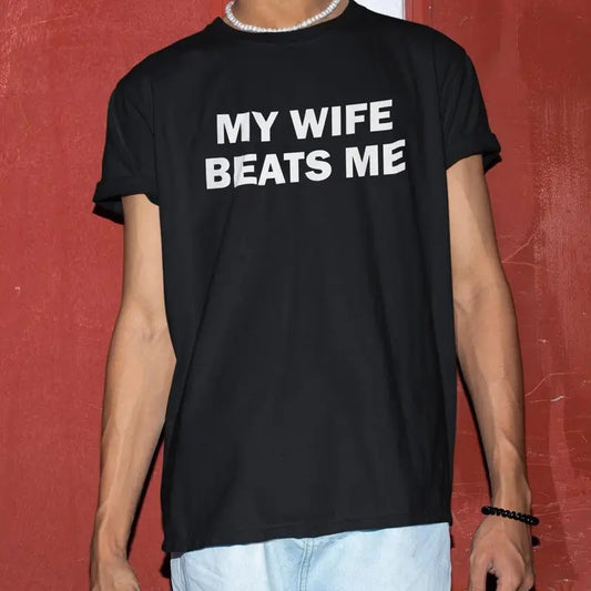 My Wife Beats Me Tshirt, Funny Husband Shirt, Husband Boyfriend, My Wife Beats Me Shirt, Trending Shirt, Funny Shirt, My Wife Shirt