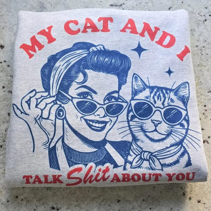 My cat and I funny Graphic Tee or Sweatshirt Hoodie | DripVista.com