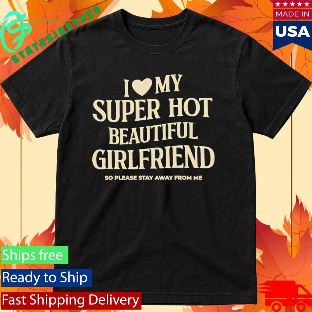 Myles Garrett I Love My Super Hot Beautiful Girlfriend Shirt