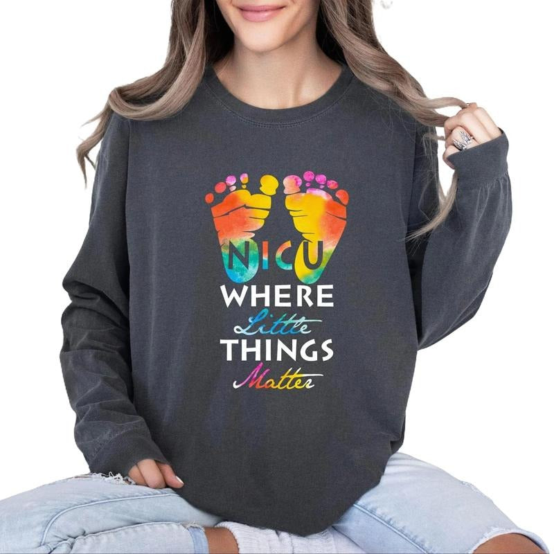 NICU where little things matter Comfort colors long sleeve Tee Hoodie, Sweatshirt | DripVista.com