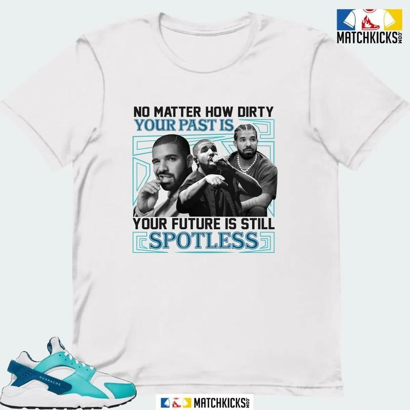 NK AIR HUARACHE WHITE WASHED TEAL SNEAKER MATCHING T-SHIRT (NO MATTER HOW DIRTY) Hoodie, Sweatshirt | DripVista.com