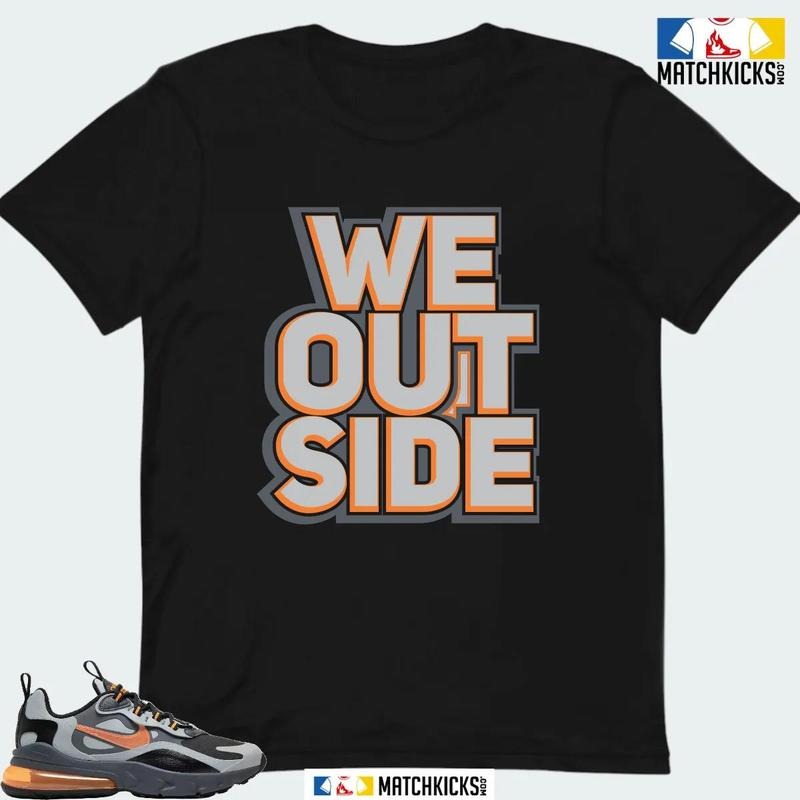 NK AIR MAX 270 REACT WINTER WOLF GREY SNEAKER MATCHING T-SHIRT (WE OUTSIDE) Hoodie, Sweatshirt | DripVista.com