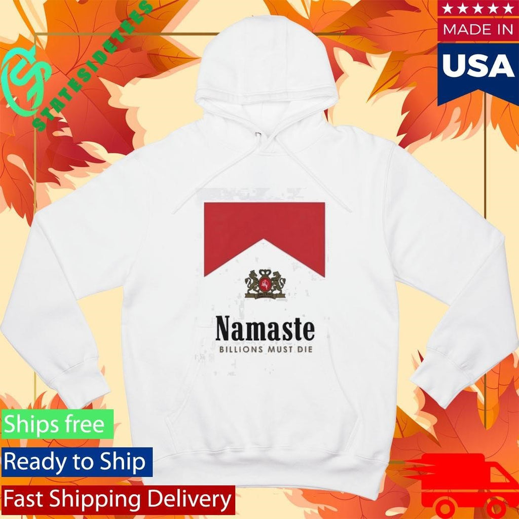 Namaste Billions Must Die Shirt