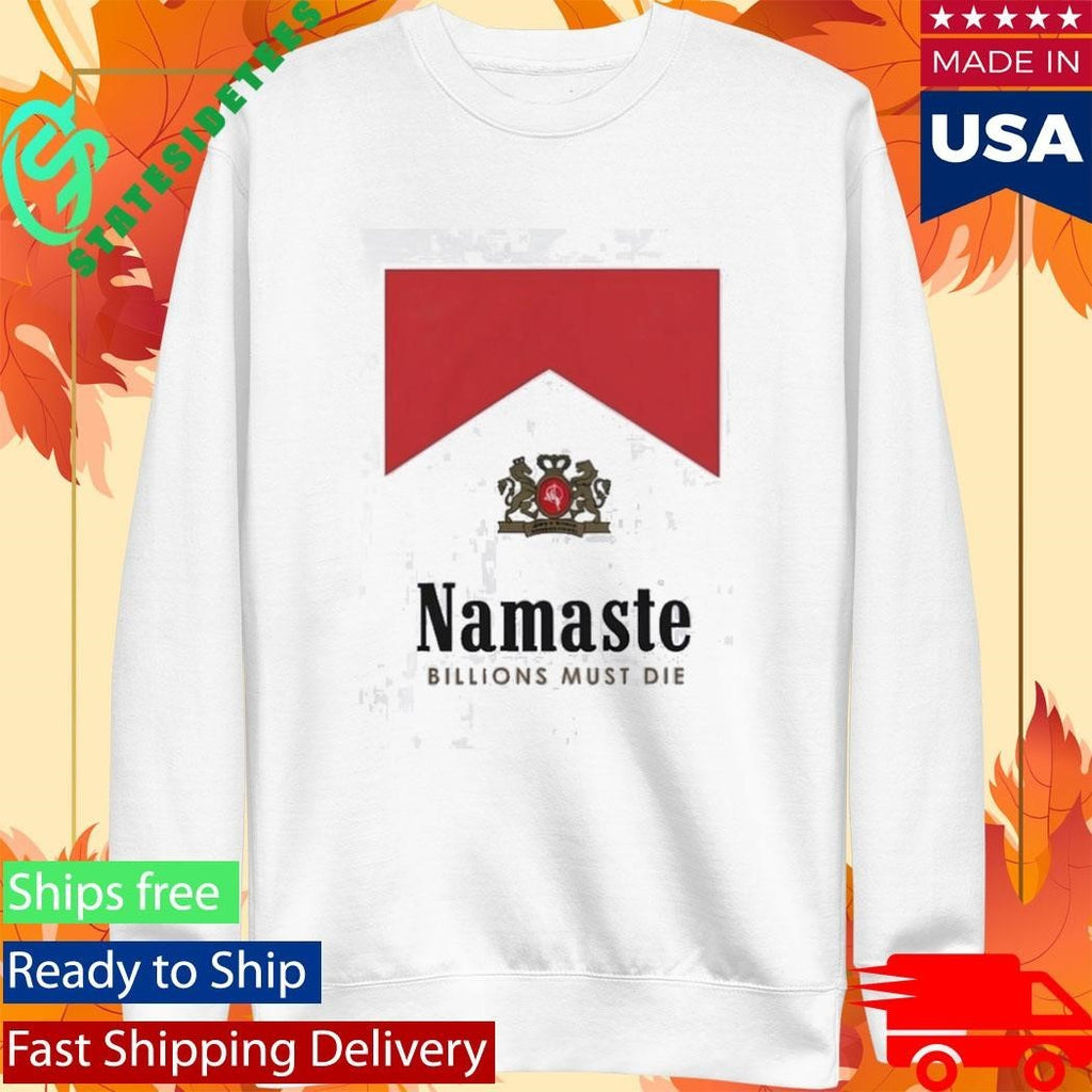 Namaste Billions Must Die Shirt