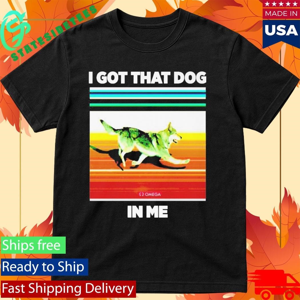 Nazgul I Got That Dog in Me Shirt