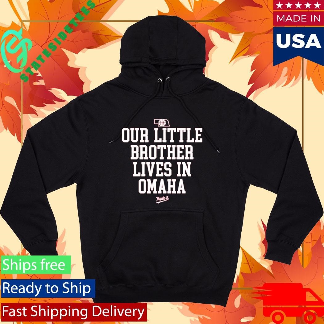 Nebraska Rivalry Our Little Brother Lives In Omaha Shirt