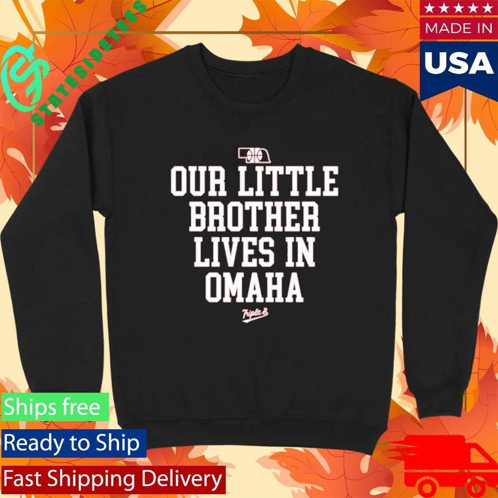 Nebraska Rivalry Our Little Brother Lives In Omaha Shirt