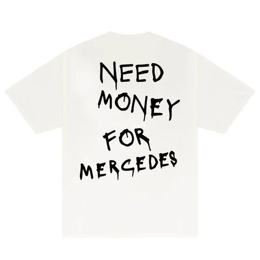 Need Money For Mercedes T-Shirt, Baggy Fit Graphic Tee, 90s Shirt, Trendy Tshirt, Meme Shirt, Gift For Women, Car Lover Tee, Sarcasm Shirt, Vintage Tshirt