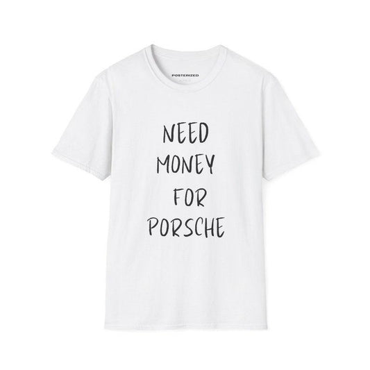 Need Money For Porsche Shirt, Vintage Porsche T-shirt