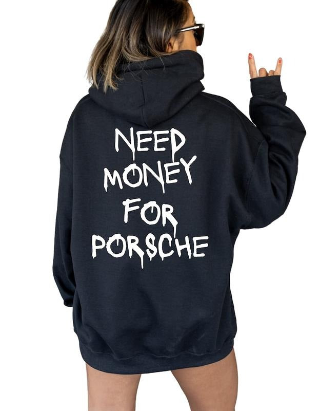 Need Money for Porsche Hoodie, Oversided Sweatshirt, Trendy Hoodie, Unisex Streetwear Clothing