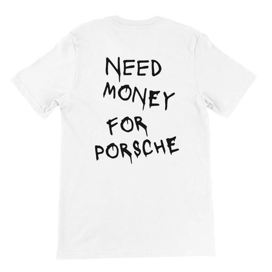 Need Money for Porsche Shirt, Trendy Car Lover Shirt, Car Lover Tee, Sarcasm Shirt, Gifts for Boyfriend, Gift for Friends, for Girlfriend