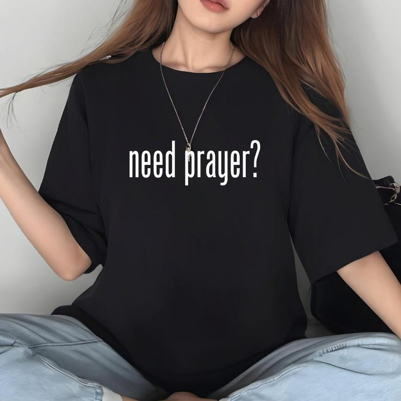 Need Prayer Shirt Casual Style Crew Neck Short Sleeve T-Shirt Tops Trendy for Unisex, Perfect Gift