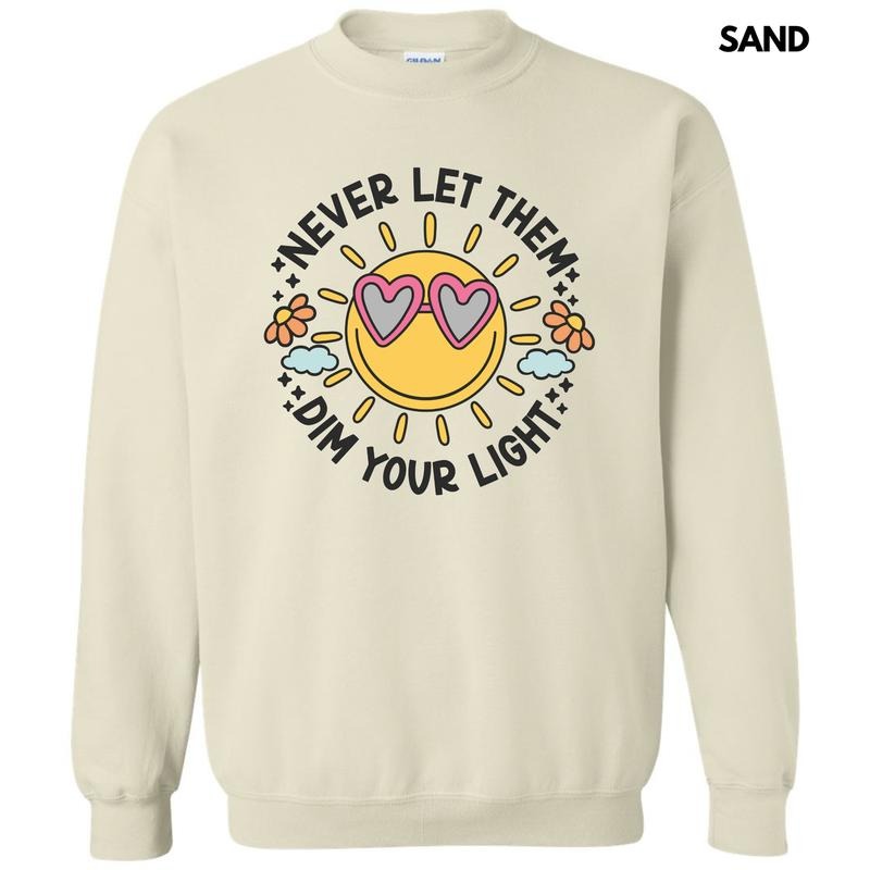 Never Dim Your Light Sweatshirt 'NLB' T-Shirts, Hoodie | DripVista.com