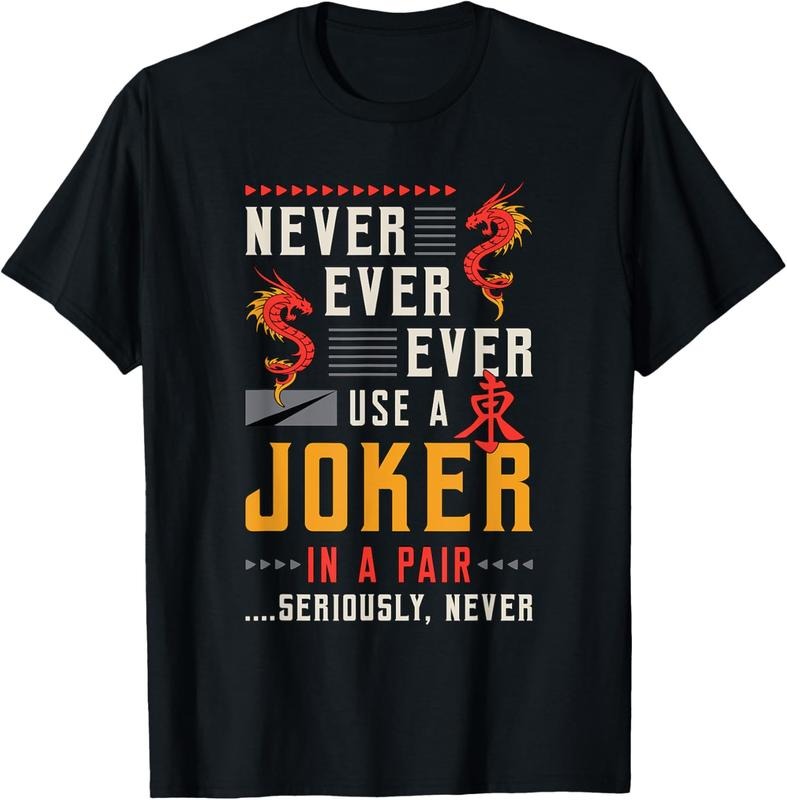 Never Ever Ever Use A Joker Gambler Loves Board Game Mahjong T-Shirt Hoodie, Sweatshirt | DripVista.com