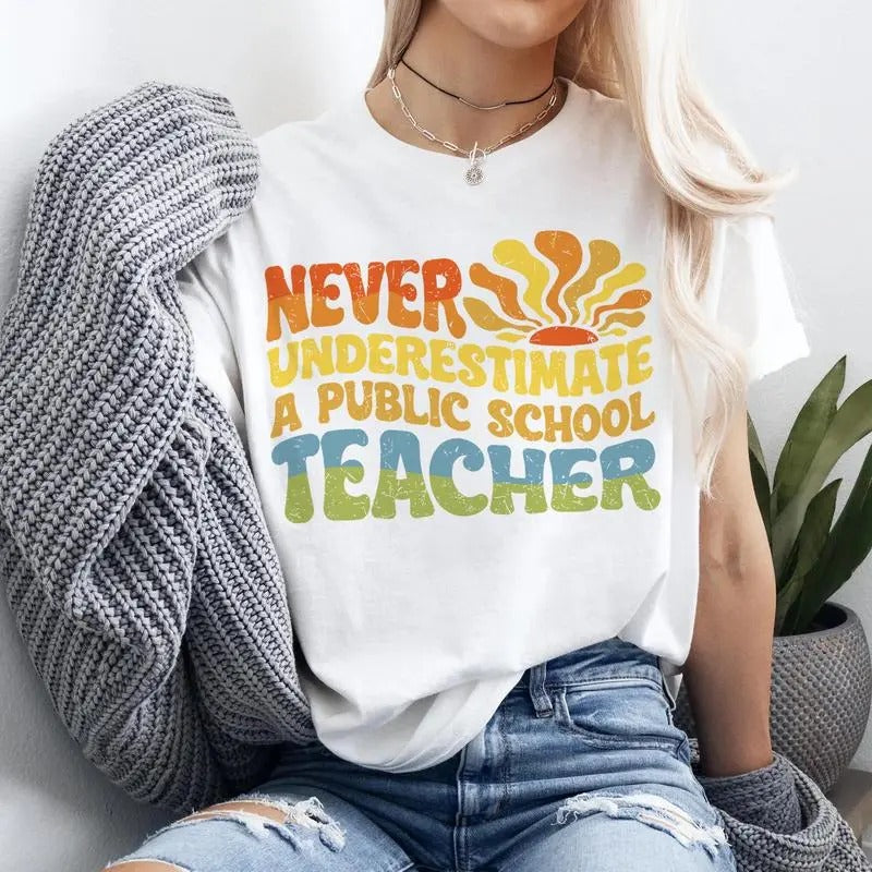 Never Underestimate A Public School Teacher Shirt, Democrat Vote 2024 Shirt, Sarcastic Graphic Tee, Unisex Classic Cotton Tee, For Men, For Women