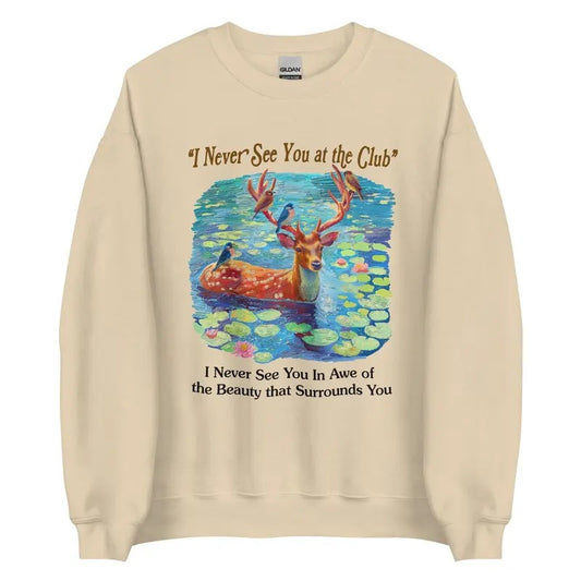 Never at the Club Unisex Sweatshirt