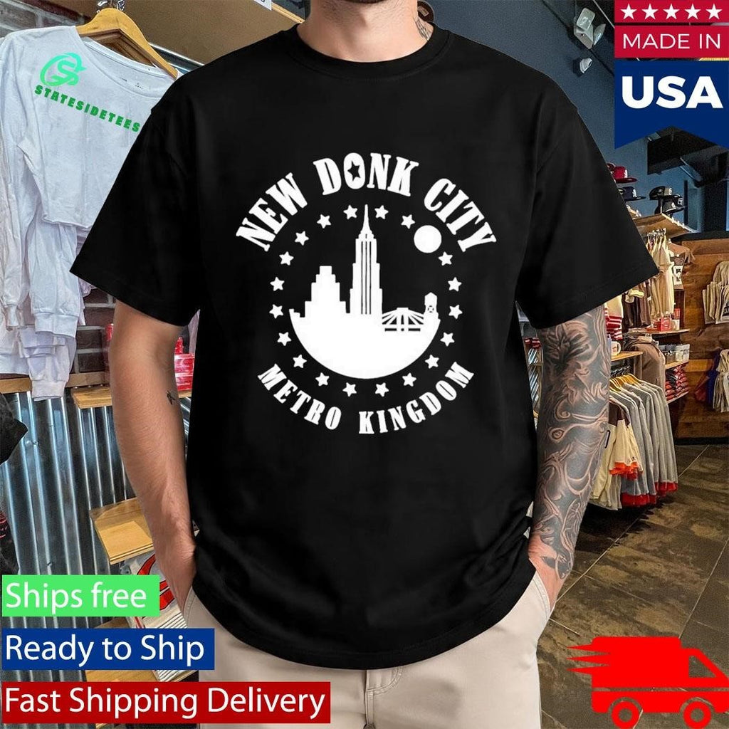 New Donk City Metro Kingdom Shirt