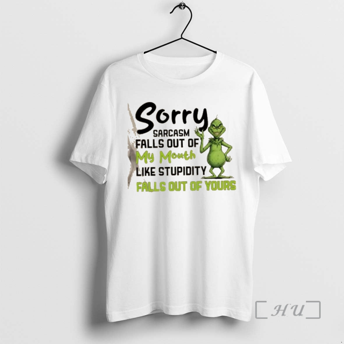 New Grinch Sorry Sarcasm Falls Out Of My Mouth Like Stupidity Falls Out Of Yours T-Shirts, Hoodie, Sweatshirt | DripVista.com
