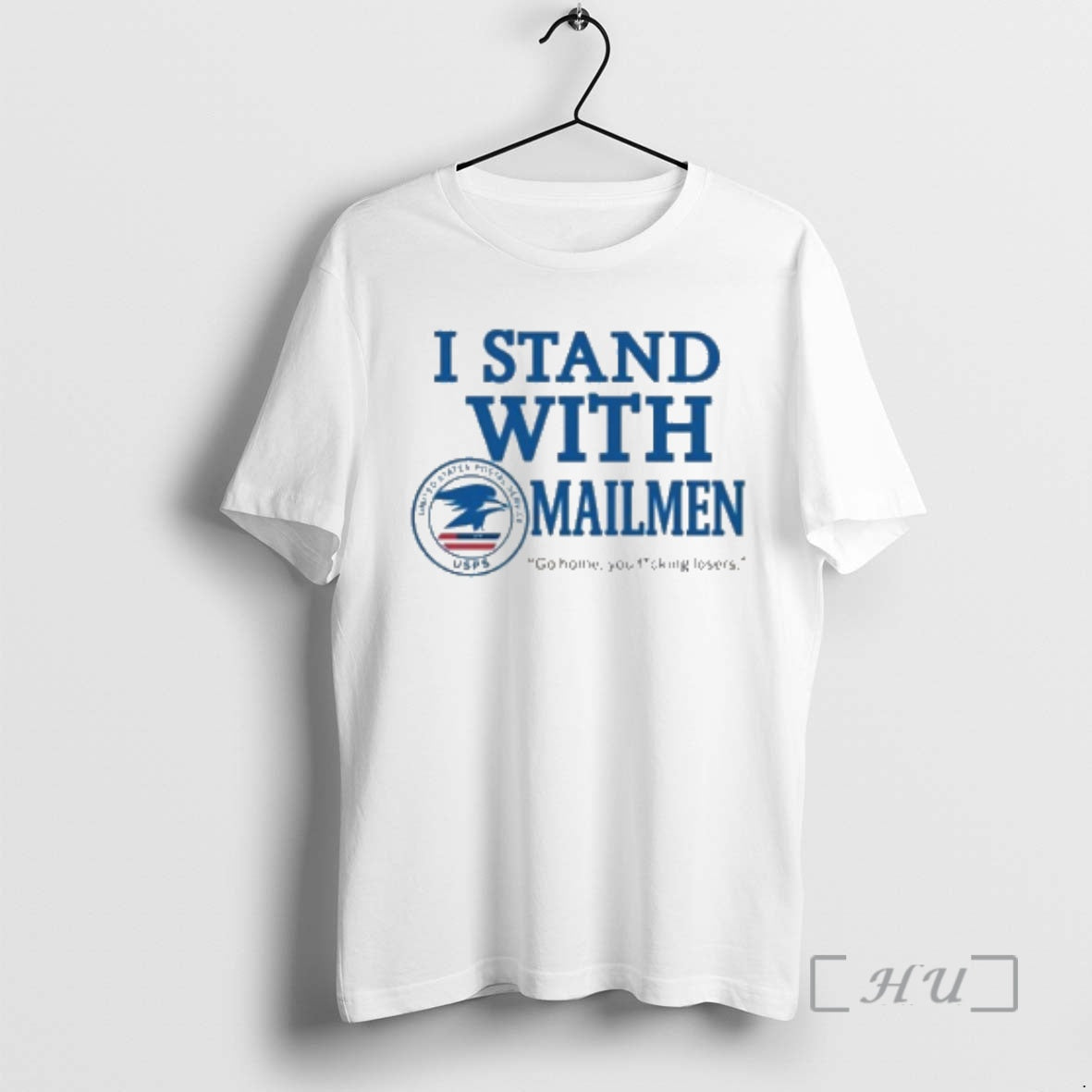 New I Stand With Mailmen Go Home You Losers T-Shirts, Hoodie, Sweatshirt | DripVista.com