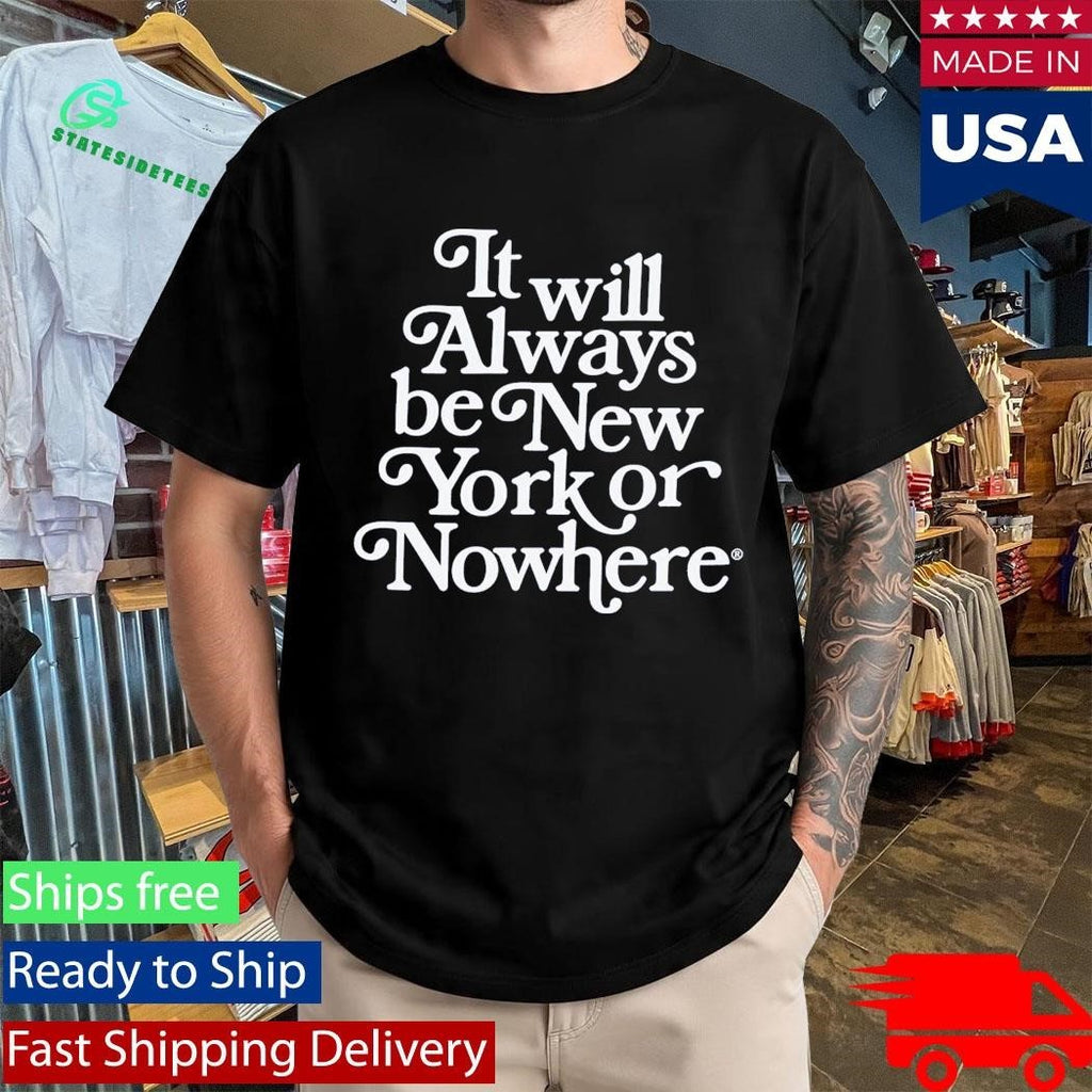 New York Or Nowhere Motto Shirt