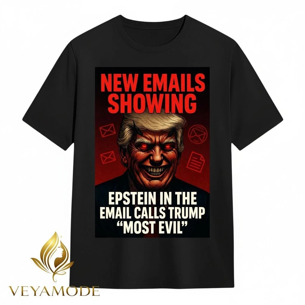 New emails showing Epstein in the email calls Trump most evil tee