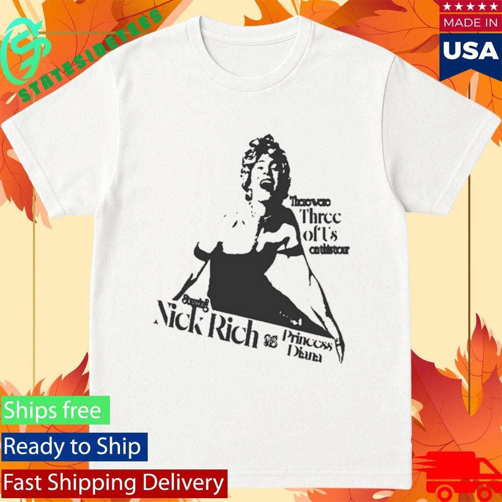 Nick Rich There Were Three Of Us On This Tour Shirt